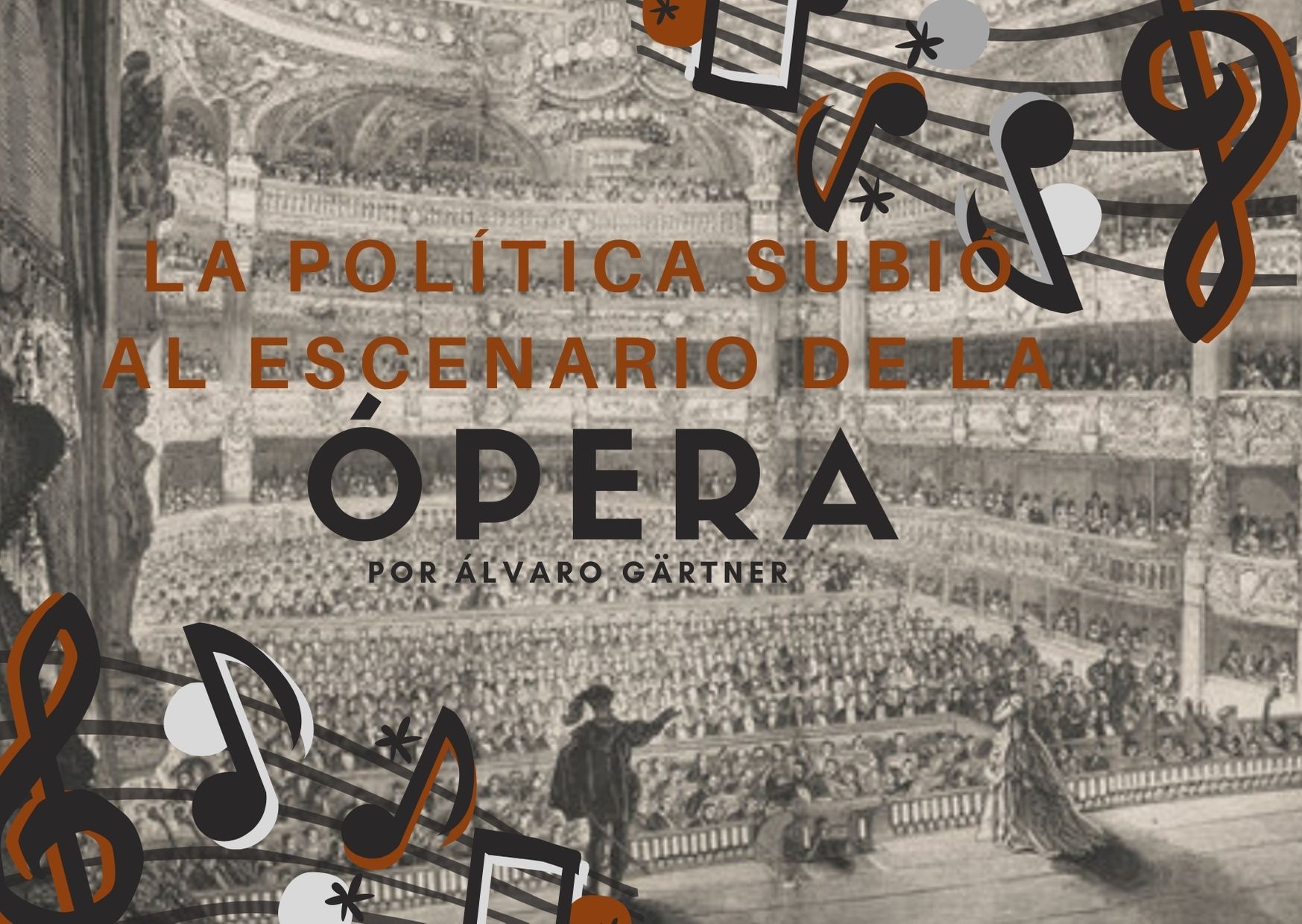 La política subió al escenario de la ópera (I)