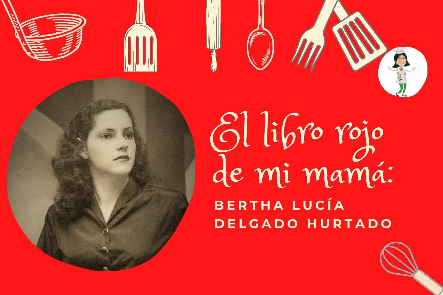 El libro rojo de mi mamá: Bertha Lucía Delgado de Hurtado