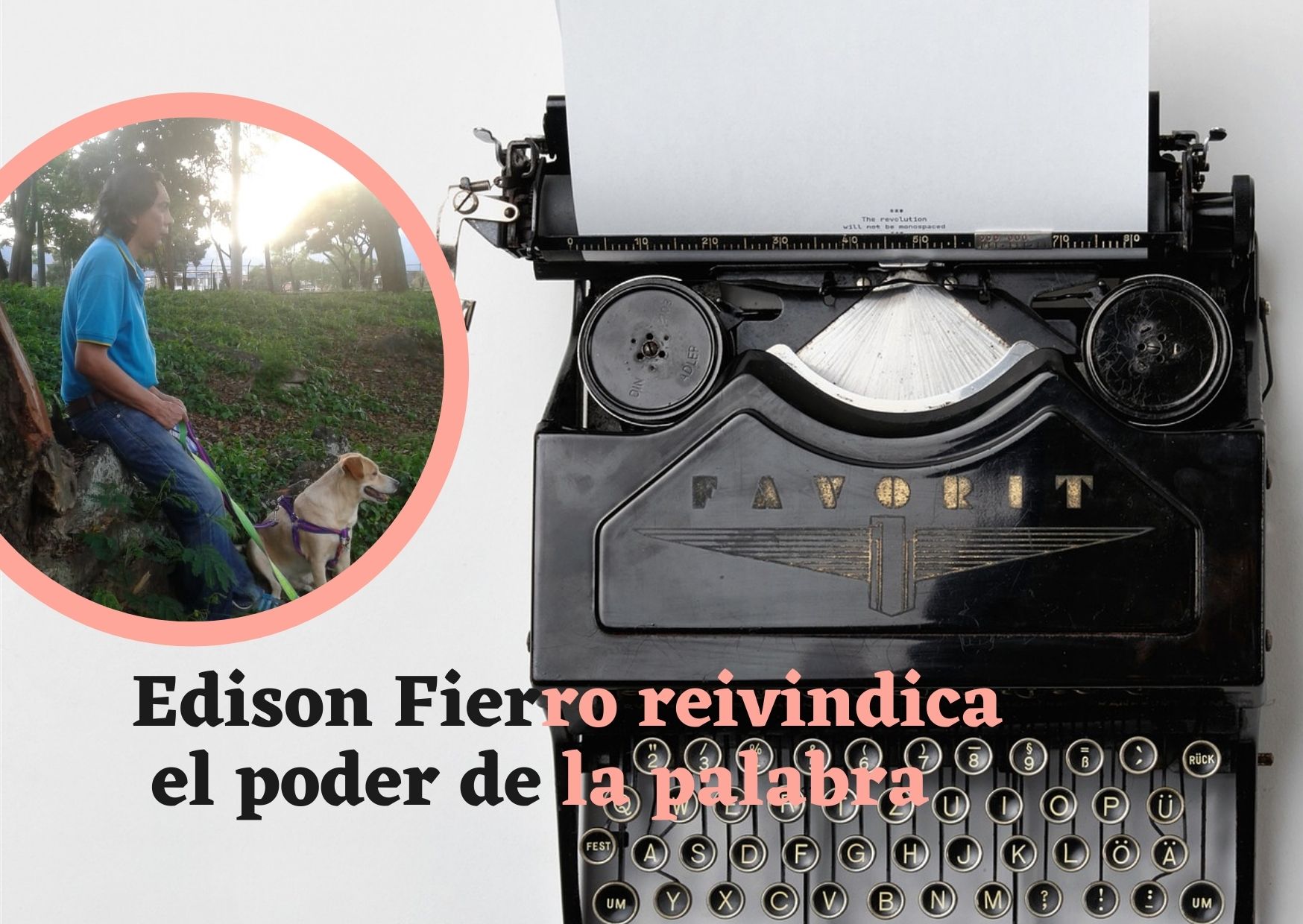 Edison Fierro con su pluma genial, reivindica el poder de la palabra